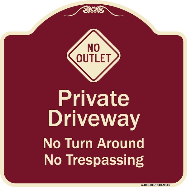 Designer Series-No Turn Around Or Trespassing With No Outlet Symbol, 18" H, BU-1818-9945